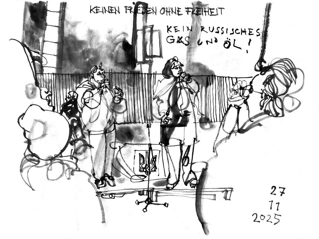 Tuschezeichnung einer Kundgebung vor dem Kanzleramt, Zitate auf dem Blatt: “KEIN FRIEDEN OHNE FREIHEIT”,”KEIN RUSSISCHE GAS UND ÖL!”